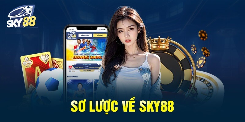 Giới Thiệu Sky88 Những giá trị cốt lõi của nhà cái giới thiệu