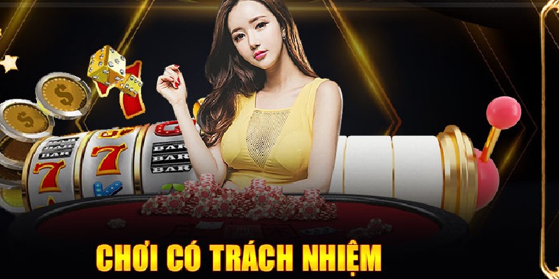 Trách nhiệm người chơi Những thông tin cần cung cấp để chơi có trách nhiệm Trách nhiệm người chơi