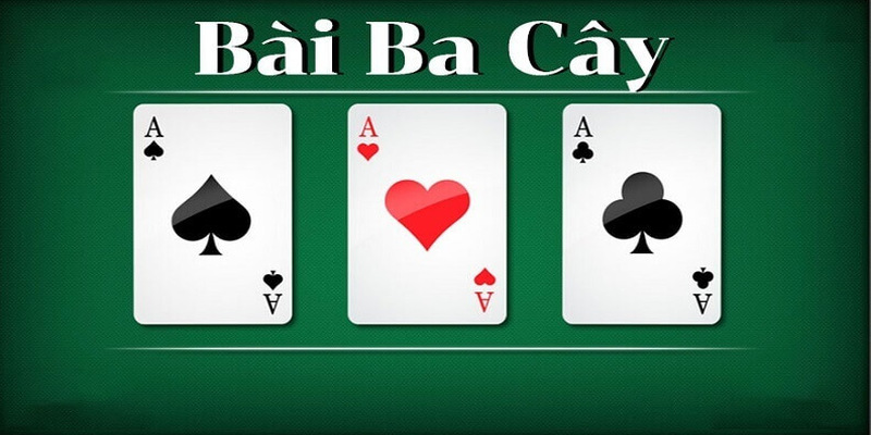 Bài 3 cây là gì?Khám phá cách chơi game bài 3 cây luôn thắng Khái niệm sơ bộ về bài 3 cây