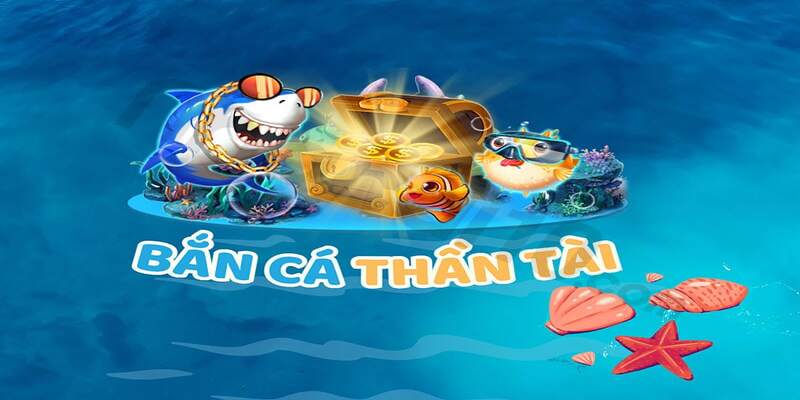 Bắn Cá Thần Tài - Tựa Game Săn Cá Đẳng Cấp Làm Giàu Uy Tín Tong-quan-ve-Ban-Ca-Than-Tai