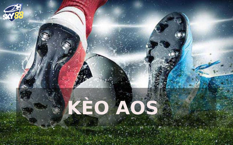 Kèo Aos là gì? Cách Chơi Aos Chi Tiết Cho Bet Thủ Mới keo aos anh dai dien 1