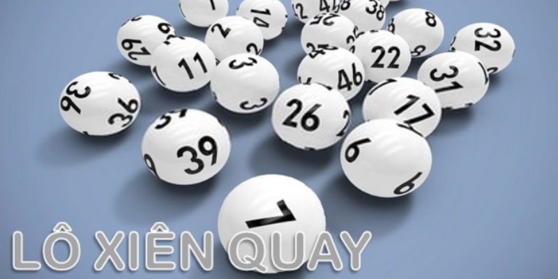 Lô Xiên Quay 6 Và 4 Bước Ghép Lô Đảm Bảo Hiệu Quả Nhớ kết quả và tìm con số phù hợp cho lô xiên quay 6