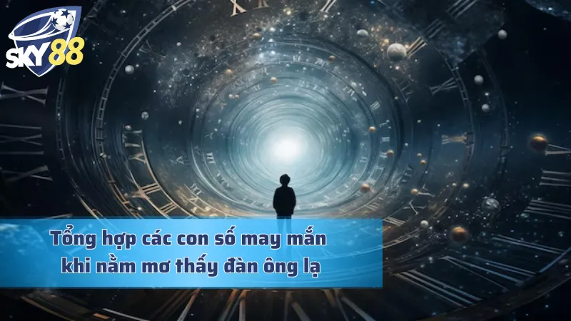 Giải Mã Bí Ẩn Nằm Mơ Thấy Khuôn Mặt Người Đàn Ông Lạ Tổng hợp một vài con số may mắn khi nằm mơ thấy đàn ông lạ