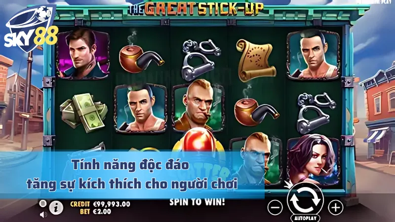 The Great Stick-Up - Hóa Thân Thành Tên Cướp Ngân Hàng Siêu Đẳng Tính năng đặc biệt người chơi cần bỏ túi trong The Great Stick-Up