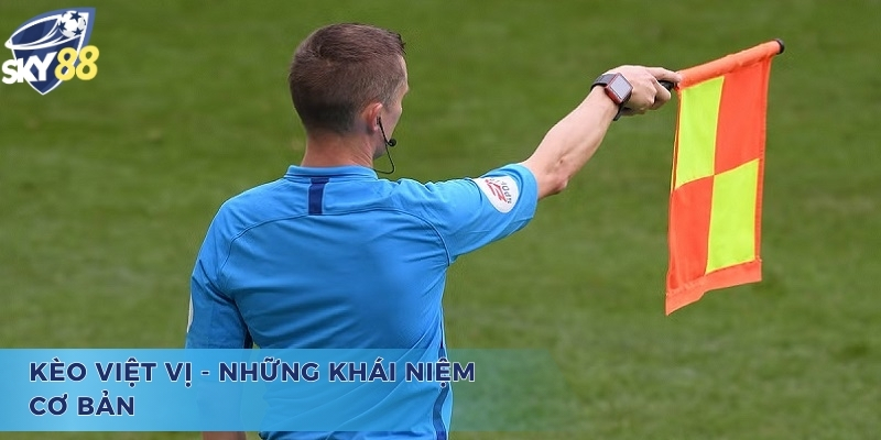 Kèo Việt Vị - Bí Quyết Để Tối Ưu Hoá Trải Nghiệm Cá Cược Hiểu rõ các khái niệm cơ bản về kèo việt vị